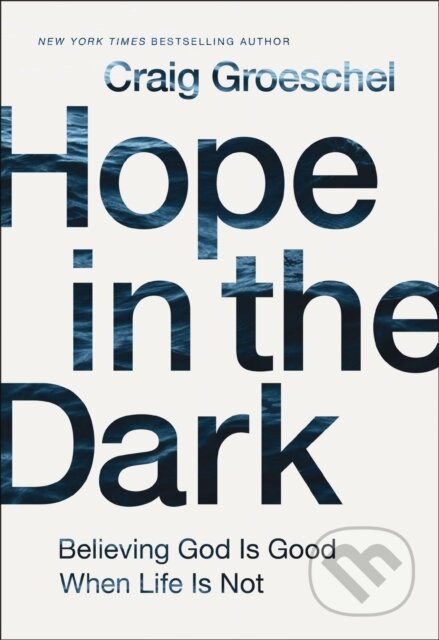 Kniha: Hope in the Dark (Craig Groeschel). Zondervan, 2018 Kniha: Hope in the Dark (Craig Groeschel). Zondervan, 2018