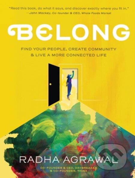 Kniha: Belong (Radha Agrawal). Workman Publishing, 2018 Kniha: Belong (Radha Agrawal). Workman Publishing, 2018