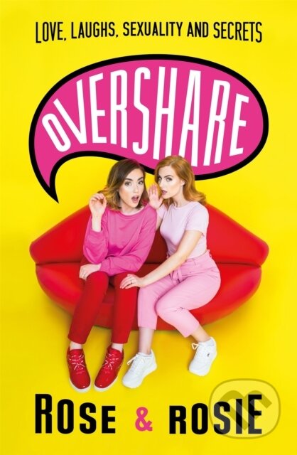 Kniha: Overshare (Rose Ellen Dix a Rosie Spaughton). Trapeze, 2021 Kniha: Overshare (Rose Ellen Dix a Rosie Spaughton). Trapeze, 2021