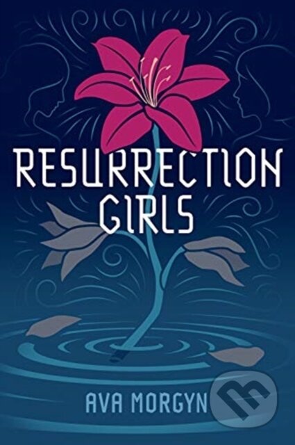 Kniha: RESURRECTION GIRLS (Ava Morgyn). , 2020 Kniha: RESURRECTION GIRLS (Ava Morgyn). , 2020