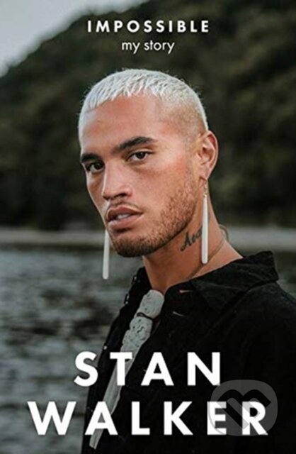 Kniha: Impossible (Stan Walker). HarperCollins, 2020 Kniha: Impossible (Stan Walker). HarperCollins, 2020
