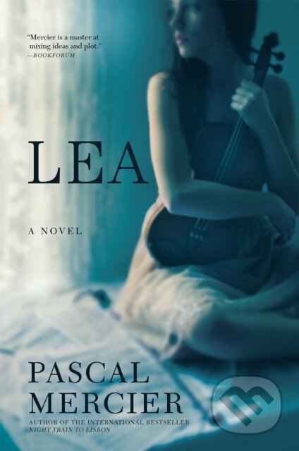 Kniha: Lea (Pascal Mercier). , 2018 Kniha: Lea (Pascal Mercier). , 2018
