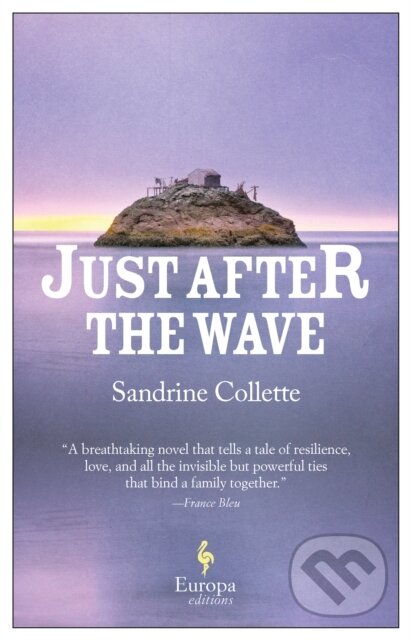 Kniha: Just After the Wave (Sandrine Collette). Europa Editions, 2020 Kniha: Just After the Wave (Sandrine Collette). Europa Editions, 2020