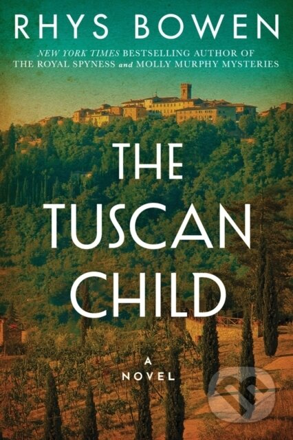 Kniha: The Tuscan Child (Rhys Bowen). Lake Union Publishing, 2018 Kniha: The Tuscan Child (Rhys Bowen). Lake Union Publishing, 2018