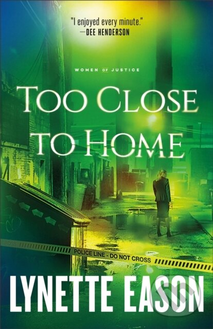 Kniha: Too Close to Home (Lynette Eason). , 2020 Kniha: Too Close to Home (Lynette Eason). , 2020