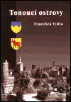 Kniha: Tonoucí ostrovy (František Vydra). Sursum, 2000 Kniha: Tonoucí ostrovy (František Vydra). Sursum, 2000