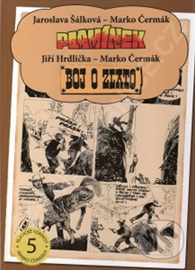 Kniha: Plamínek - Boj o zlato (Jaroslava Šálková, Jiří Hrdlička a Marko Čermák). Václav Vávra, 2014 Kniha: Plamínek - Boj o zlato (Jaroslava Šálková, Jiří Hrdlička a Marko Čermák). Václav Vávra, 2014