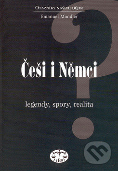 Kniha: Češi i Němci (Emanuel Mandler). Libri, 2001 Kniha: Češi i Němci (Emanuel Mandler). Libri, 2001