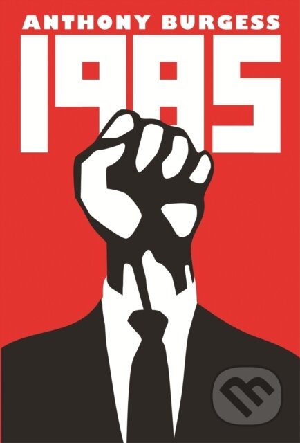 Kniha: 1985 (Anthony Burgess). Serpents Tail, 2013 Kniha: 1985 (Anthony Burgess). Serpents Tail, 2013