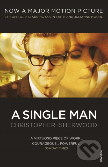 Kniha: A Single Man (Christopher Isherwood). Vintage, 2010 Kniha: A Single Man (Christopher Isherwood). Vintage, 2010