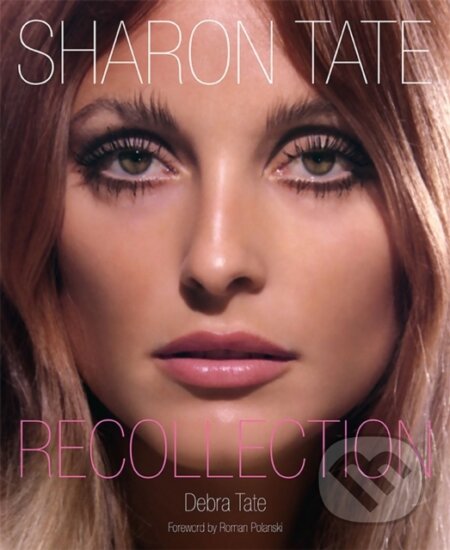 Kniha: Sharon Tate (Debra Tate). Running, 2014 Kniha: Sharon Tate (Debra Tate). Running, 2014