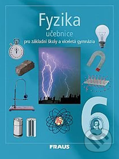 Kniha: Fyzika 6 Učebnice (Karel Rauner). Fraus, 2004 Kniha: Fyzika 6 Učebnice (Karel Rauner). Fraus, 2004
