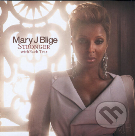 Mary J Blige: Stronger With Each Tear - Mary J Blige, Hudobné albumy, 2010