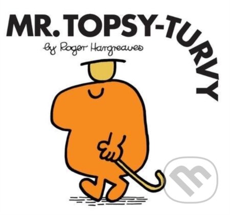 Kniha: Mr. Topsy-Turvy (Roger Hargreaves). Farshore, 2018 Kniha: Mr. Topsy-Turvy (Roger Hargreaves). Farshore, 2018