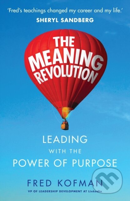 Kniha: The Meaning Revolution (Fred Kofman). WH Allen, 2018 Kniha: The Meaning Revolution (Fred Kofman). WH Allen, 2018