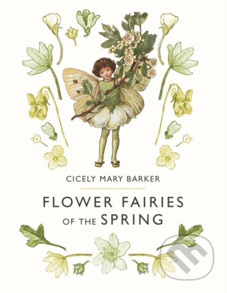 Kniha: Flower Fairies of the Spring (Cicely Mary Barker). Warne, 2018 Kniha: Flower Fairies of the Spring (Cicely Mary Barker). Warne, 2018