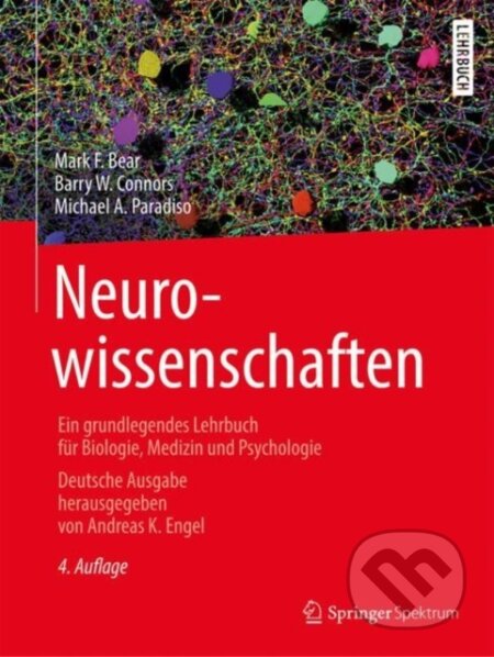 Kniha: Neurowissenschaften (Barry W. Connors, Andreas K. Engel, Michael A. Paradiso a Mark F. Bear). , 2018 Kniha: Neurowissenschaften (Barry W. Connors, Andreas K. Engel, Michael A. Paradiso a Mark F. Bear). , 2018