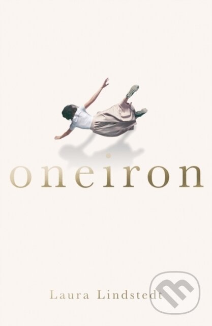 Kniha: Oneiron (Laura Lindstedt). Oneworld Publications, 2019 Kniha: Oneiron (Laura Lindstedt). Oneworld Publications, 2019