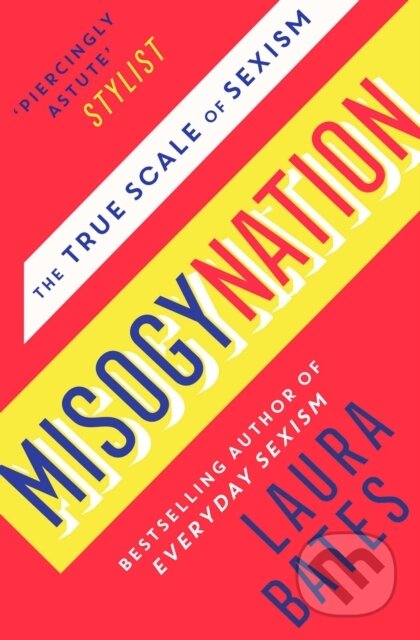 Kniha: Misogynation (Laura Bates). Simon & Schuster, 2019 Kniha: Misogynation (Laura Bates). Simon & Schuster, 2019