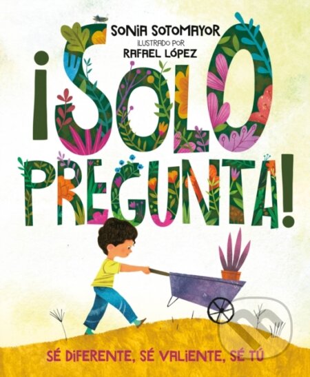 Kniha: ¡Solo pregunta! (Sonia Sotomayor). Philomel, 2019 Kniha: ¡Solo pregunta! (Sonia Sotomayor). Philomel, 2019