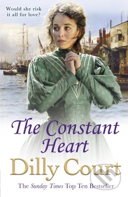 Kniha: The Constant Heart (Dilly Court). Arrow Books, 2019 Kniha: The Constant Heart (Dilly Court). Arrow Books, 2019