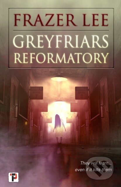 Kniha: Greyfriars Reformatory (Frazer Lee). , 2020 Kniha: Greyfriars Reformatory (Frazer Lee). , 2020