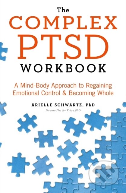 Kniha: The Complex PTSD Workbook (Arielle Schwartz). Sheldon Press, 2020 Kniha: The Complex PTSD Workbook (Arielle Schwartz). Sheldon Press, 2020