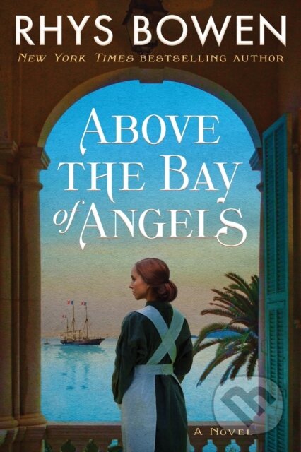 Kniha: Above the Bay of Angels (Rhys Bowen). Lake Union Publishing, 2020 Kniha: Above the Bay of Angels (Rhys Bowen). Lake Union Publishing, 2020