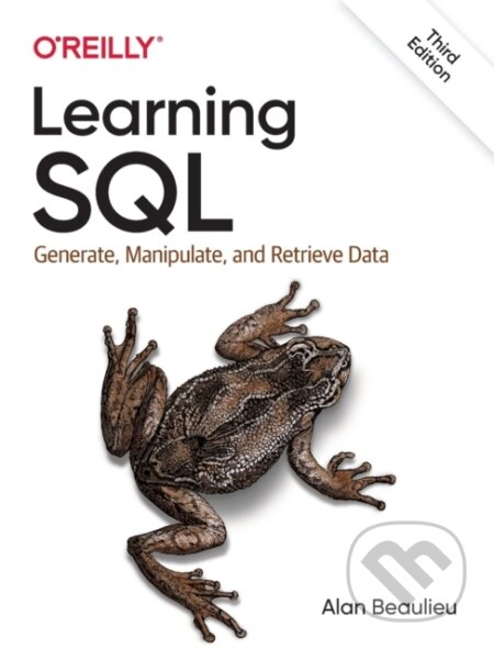 Kniha: Learning SQL (Alan Beaulieu). O´Reilly, 2020 Kniha: Learning SQL (Alan Beaulieu). O´Reilly, 2020