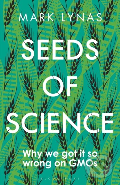 Kniha: Seeds of Science (Mark Lynas). Bloomsbury, 2020 Kniha: Seeds of Science (Mark Lynas). Bloomsbury, 2020