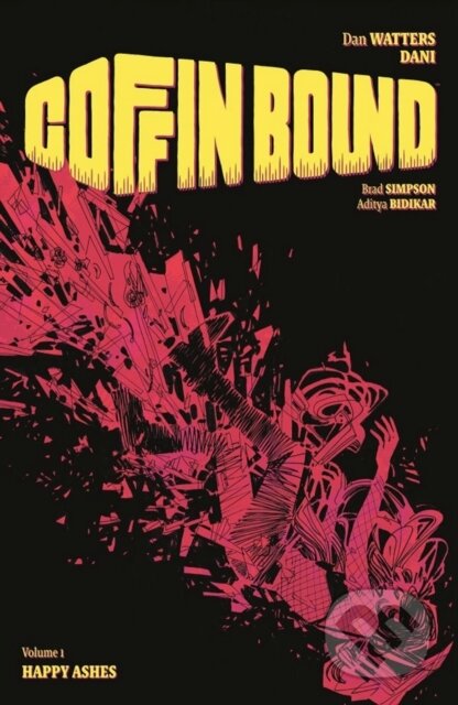 Kniha: Coffin Bound Volume 1: Happy Ashes (Dan Watters). Image Comics, 2020 Kniha: Coffin Bound Volume 1: Happy Ashes (Dan Watters). Image Comics, 2020
