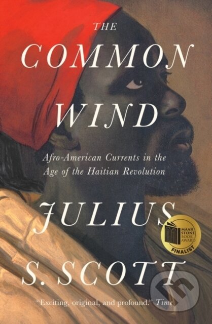 Kniha: The Common Wind (Julius S. Scott). Verso, 2020 Kniha: The Common Wind (Julius S. Scott). Verso, 2020