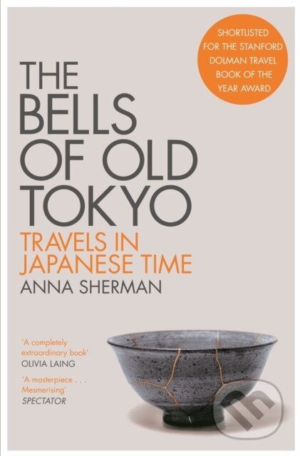 Kniha: The Bells of Old Tokyo (Anna Sherman). Picador, 2020 Kniha: The Bells of Old Tokyo (Anna Sherman). Picador, 2020