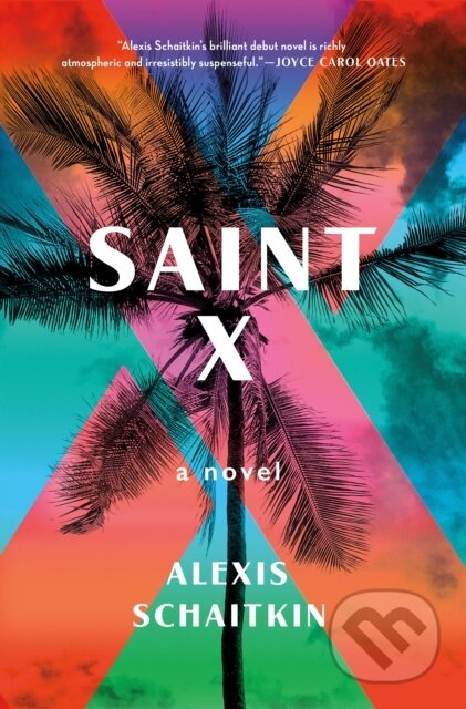Kniha: Saint X (Alexis Schaitkin). Celadon Books, 2020 Kniha: Saint X (Alexis Schaitkin). Celadon Books, 2020