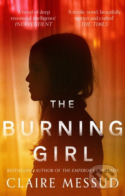 Kniha: The Burning Girl (Claire Messud). Fleet, 2018 Kniha: The Burning Girl (Claire Messud). Fleet, 2018