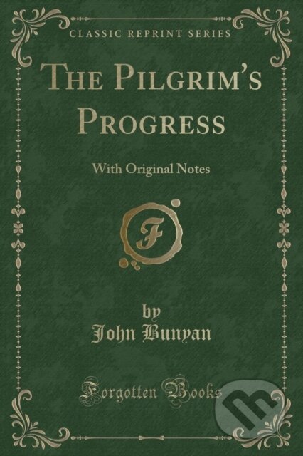 Kniha: Pilgrims Progress (John Bunyan). Forgotten Books, 2018 Kniha: Pilgrims Progress (John Bunyan). Forgotten Books, 2018