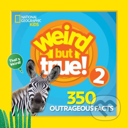 Kniha: Weird But True! 2 (National Geographic Kids). National Geographic Kids, 2018 Kniha: Weird But True! 2 (National Geographic Kids). National Geographic Kids, 2018