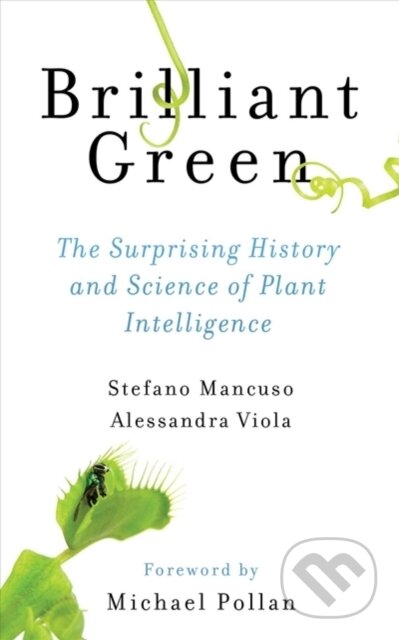 Kniha: Brilliant Green (Alessandra Viola a Stefano Mancuso). Island Press, 2018 Kniha: Brilliant Green (Alessandra Viola a Stefano Mancuso). Island Press, 2018