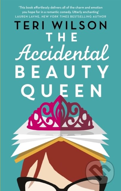 Kniha: The Accidental Beauty Queen (Teri Wilson). Piatkus, 2018 Kniha: The Accidental Beauty Queen (Teri Wilson). Piatkus, 2018