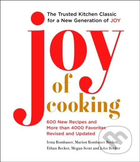 Kniha: Joy of Cooking (Ethan Becker, Megan Scott, Marion Rombauer Becker, John Becker a Irma S. Rombauer). Scribner, 2019 Kniha: Joy of Cooking (Ethan Becker, Megan Scott, Marion Rombauer Becker, John Becker a Irma S. Rombauer). Scribner, 2019