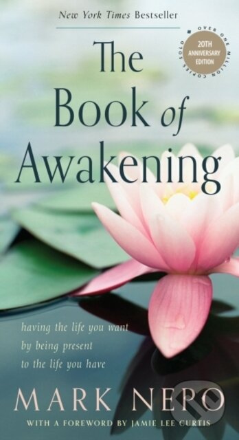 Kniha: The Book of Awakening (Mark Nepo). Red wheel, 2019 Kniha: The Book of Awakening (Mark Nepo). Red wheel, 2019