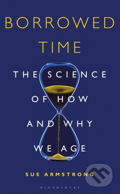 Kniha: Borrowed Time (Armstrong Sue). Bloomsbury, 2019 Kniha: Borrowed Time (Armstrong Sue). Bloomsbury, 2019
