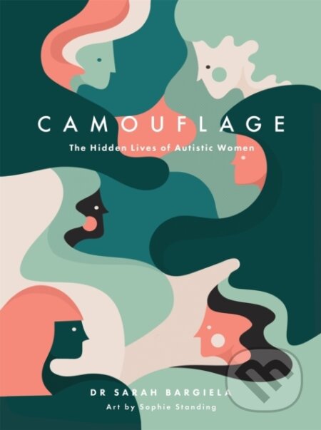 Kniha: Camouflage (Sarah Bargiela). Jessica Kingsley, 2019 Kniha: Camouflage (Sarah Bargiela). Jessica Kingsley, 2019