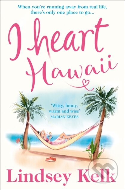 Kniha: I Heart Hawaii (Lindsey Kelk). HarperCollins, 2019 Kniha: I Heart Hawaii (Lindsey Kelk). HarperCollins, 2019