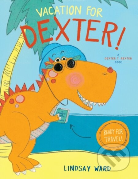 Kniha: Vacation for Dexter! (Lindsay Ward). , 2019 Kniha: Vacation for Dexter! (Lindsay Ward). , 2019