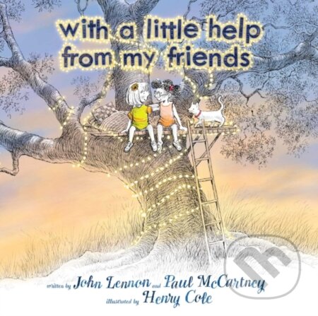 Kniha: With a Little Help from My Friends (John Lennon a Paul McCartney). , 2019 Kniha: With a Little Help from My Friends (John Lennon a Paul McCartney). , 2019
