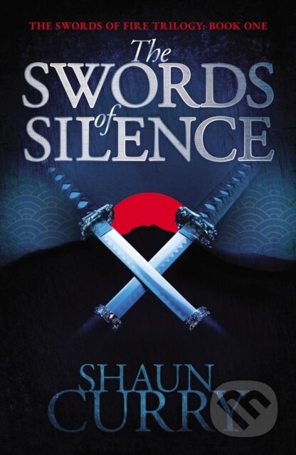 Kniha: The Swords of Silence the (Shaun Curry). , 2019 Kniha: The Swords of Silence the (Shaun Curry). , 2019
