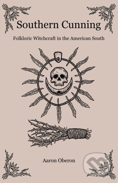 Kniha: Southern Cunning (Aaron Oberon). , 2019 Kniha: Southern Cunning (Aaron Oberon). , 2019