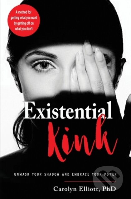 Kniha: Existential Kink (Carolyn a PhD Elliott). , 2020 Kniha: Existential Kink (Carolyn a PhD Elliott). , 2020