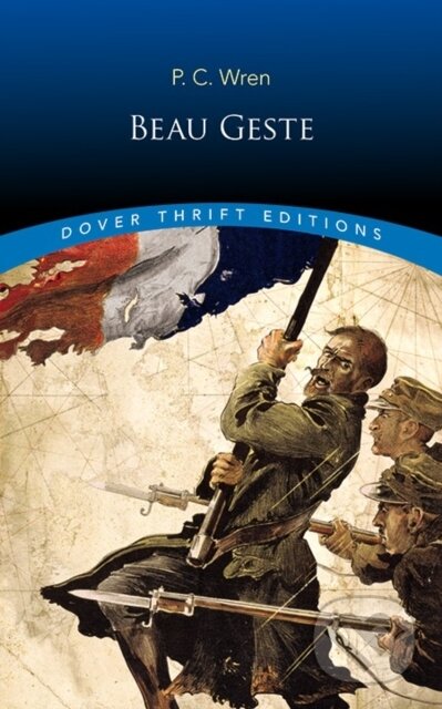 Kniha: Beau Geste (Percival Wren). Dover Publications, 2020 Kniha: Beau Geste (Percival Wren). Dover Publications, 2020